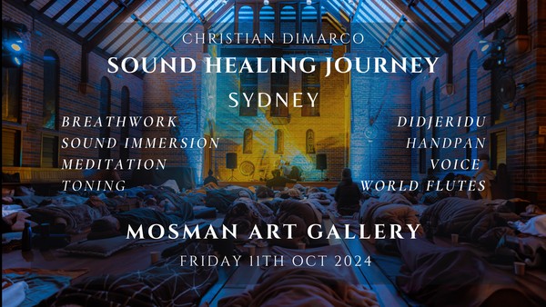 Sound Healing Journey Sydney | Christian Dimarco 11 Oct 2024