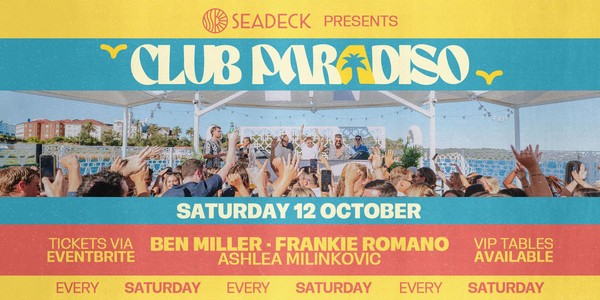 SEADECK presents CLUB PARADISO - Saturday 12th October 2024