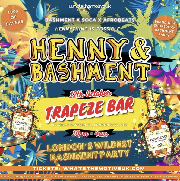 HENNY & BASHMENT - Shoreditch’s Biggest Bashment Party (FREE BEFORE 12AM)