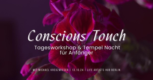 CONSCIOUS TOUCH Tagesworkshop & Tempelabend für Anfänger