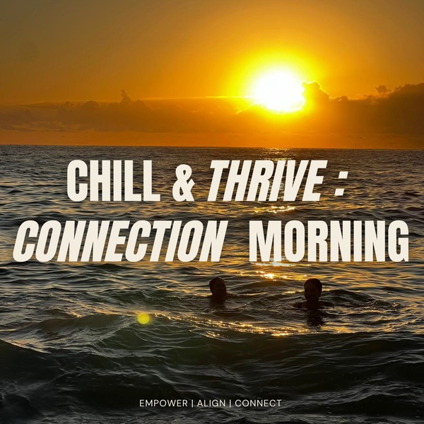 CHILL & THRIVE | Womens Connection Morning By The Beach