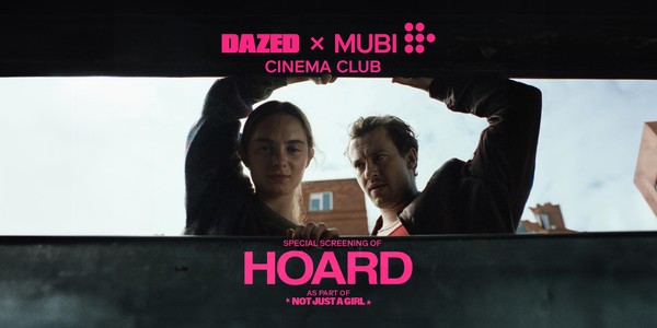 Dazed x MUBI Cinema Club: HOARD