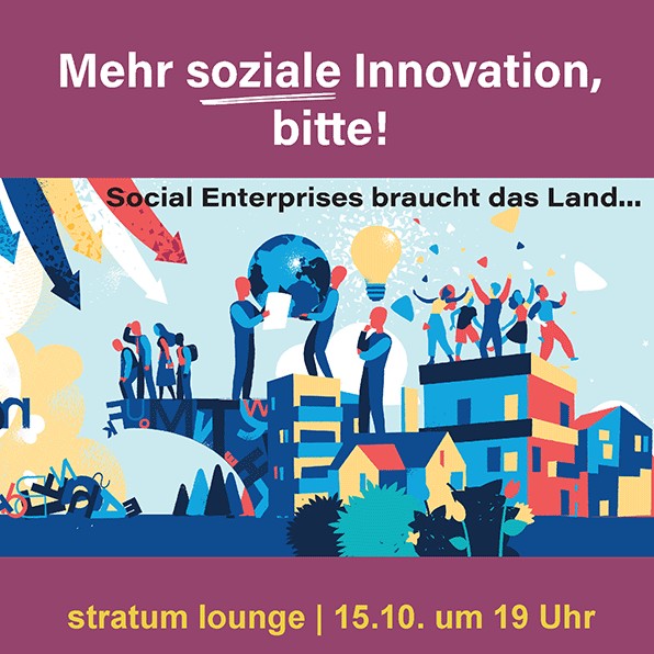 Mehr soziale Innovation, bitte! Social Enterprises braucht das Land…