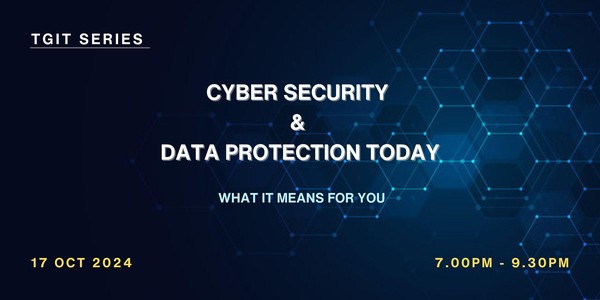 TGIT: Cyber Security & Data Protection Today - What it means for you