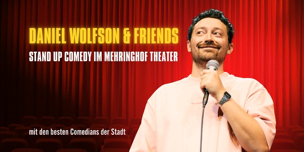 Daniel Wolfson & Friends! x MEHRINGHOF THEATER x Stand Up Comedy