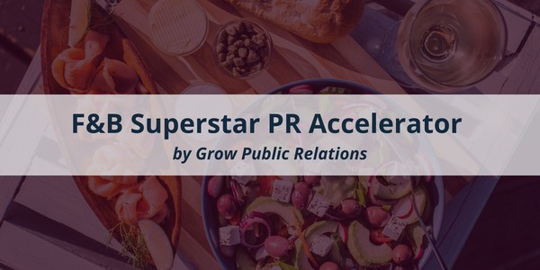 F&B Superstar PR Accelerator by Grow Public Relations