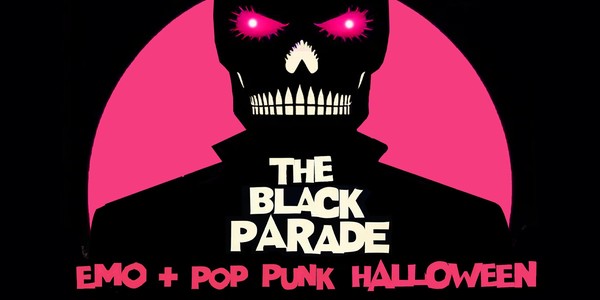 THE BLACK PARADE [HALLOWEEN EDITION] [EMO + POP PUNK NITE]