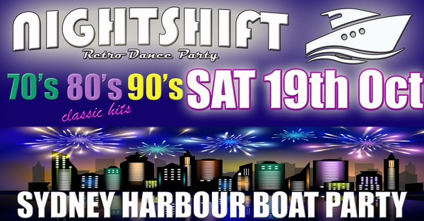 Nightshift Retro Dance Party - Harbour Cruise - Boat Party - 19th Oct 2024