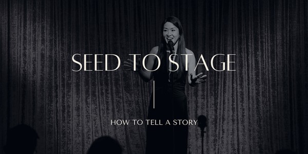 Seed to Stage - A Storytelling Boot Camp (1 day)