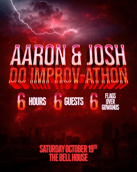 AARON & JOSH DO IMPROV-ATHON (EARLY BLOCK)