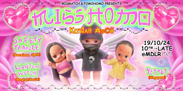 MISMATCH X FOMOHOMO PRESENTS - MISS HOMO: KAWAII ASCII