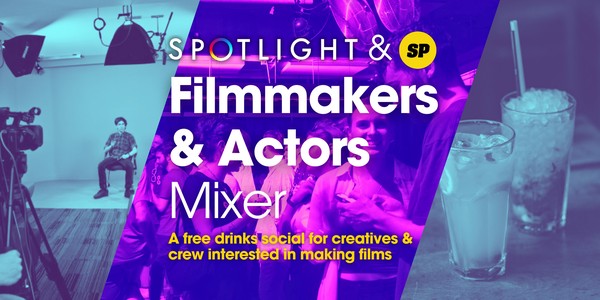 Spotlight & Shooting People: Filmmakers & Actors Mixer