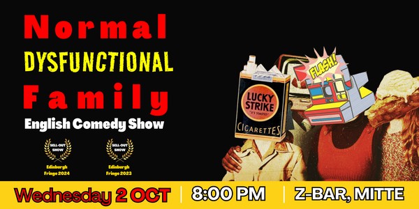 English Stand Up Comedy in Mitte - Normal Dysfunctional Family Comedy