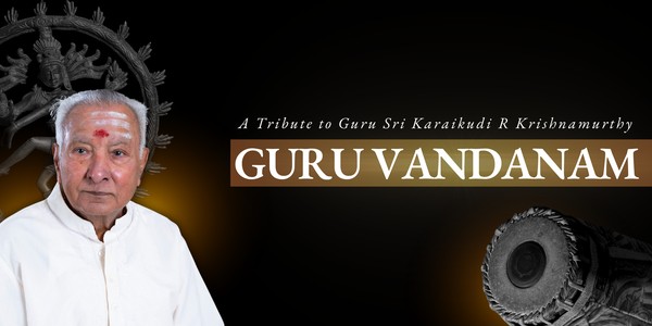 Guru Vandanam - A Tribute to Guru Sri Karaikudi R Krishnamurthy