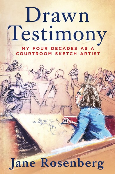 Drawn Testimony: Jane Rosenberg on 4 Decades as a Courtroom Sketch Artist