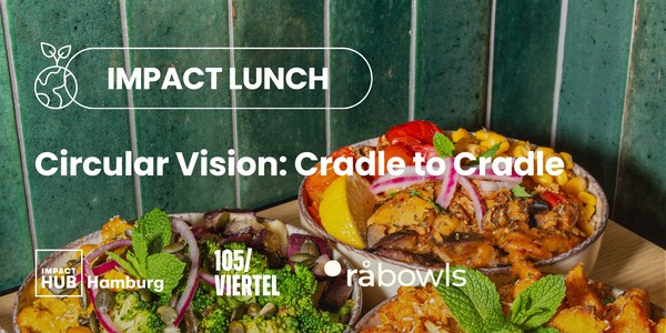 Impact Lunch: Circular Visions - Cradle to Cradle