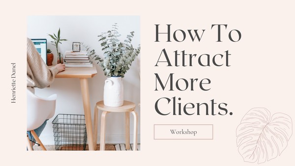 Free Workshop: How To Attract More Clients