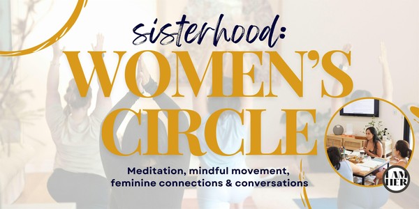 SISTERHOOD: WOMEN'S CIRCLE ‍- SYDNEY CBD