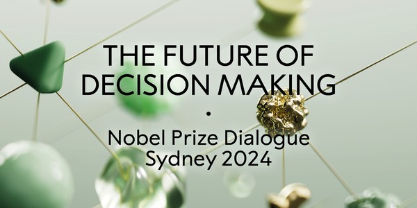 The Future of Decision Making | Nobel Prize Dialogue Sydney 2024