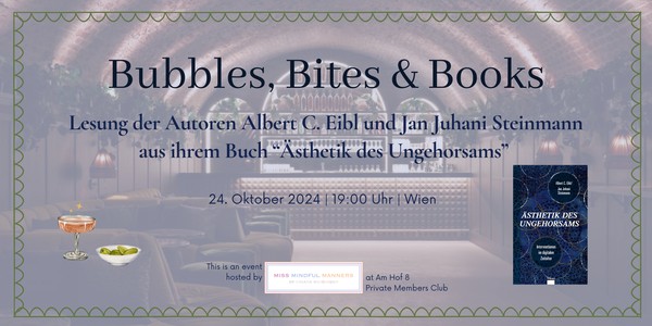 BUBBLES, BITES & BOOKS: Ästhetik des Ungehorsams | 24.10.2024