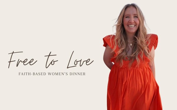 Free to Love - Faith Based Women's Dinner