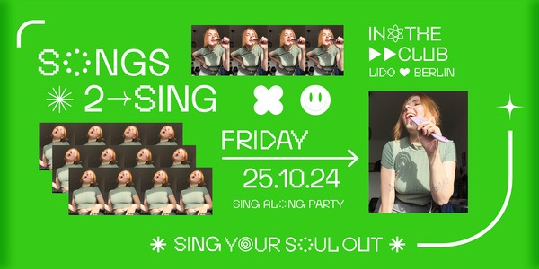 SONGS 2 SING IN THE CLUB • Sing Along Party at Lido Berlin