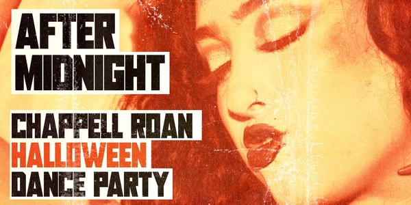 AFTER MIDNIGHT - CHAPPELL ROAN HALLOWEEN DANCE PARTY