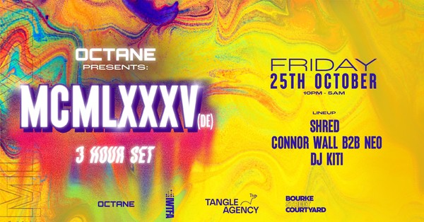 OCTANE Pres. MCMLXXXV - 3 HOUR EXTENDED SET - BOURKE STREET COURTYARD