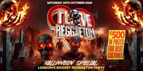 I LOVE REGGAETON "HALLOWEEN SPECIAL" - LONDON'S #1 REGGAETON PARTY