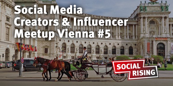 Social Media Creators & Influencer Meetup Vienna #5