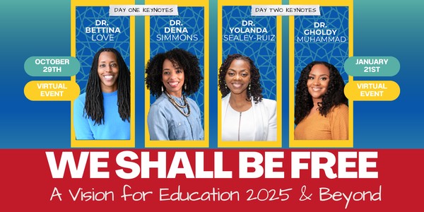 We Shall Be Free: A Vision for Education 2025 & Beyond