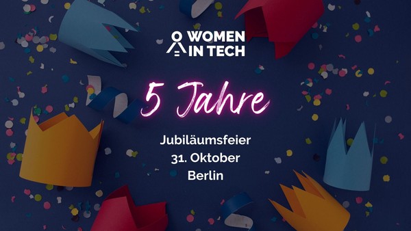 Women in Tech e.V. wird 5 Jahre!