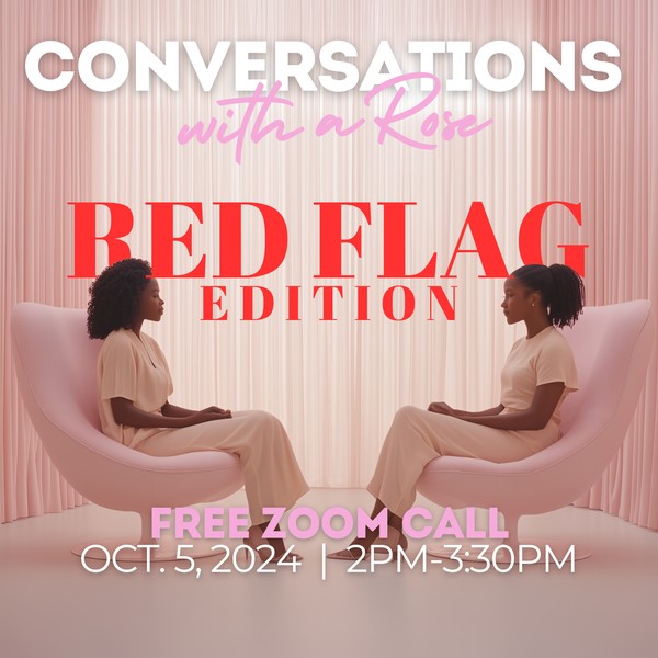 Conversations with A Rose: Red Flag Edition