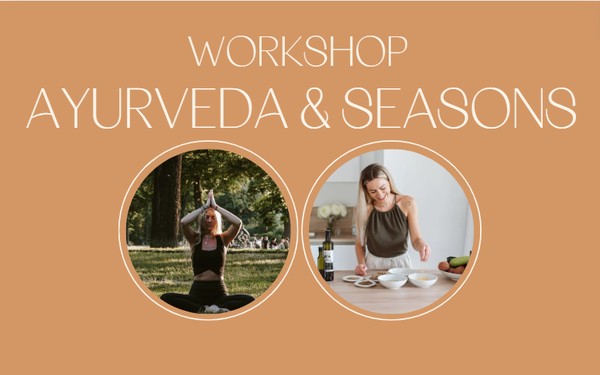 Workshop Ayurveda & Seasons