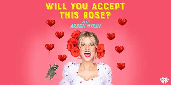 Arden Myrin's WILL YOU ACCEPT THIS ROSE? LIVE!