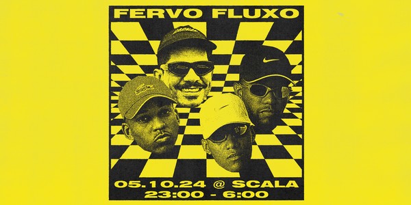 Fervo Fluxo: Mu540, Kyan, Kenan & Kel @ Scala