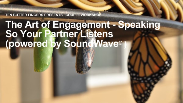 Couple Workshop: The Art of Engagement - Speaking So Your Partner Listens