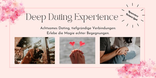 ❤️ Deep Dating Experience - Erlebe die Magie echter Begegnungen ✨