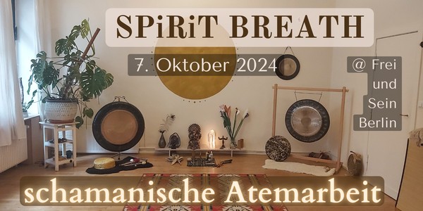 Spirit Breath - shamanic Breathwork / schamanische Atemarbeit / Okt 24