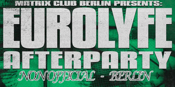 NONOFFICIAL EUROLYFE AFTERPARTY