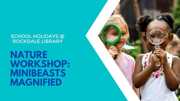 School Holidays @ Rockdale Library – Nature Workshop (5-12yo)