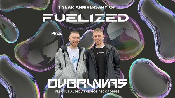 1 YEAR ANNIVERSARY OF FUELIZED EVENTS pres. DUBRUVVAS (UK)