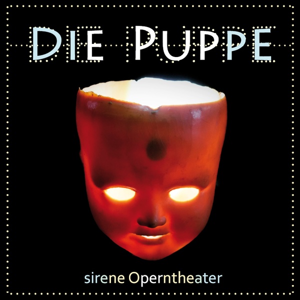 sirene Operntheater: DIE PUPPE