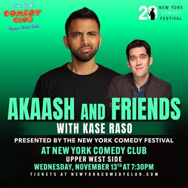 Akaash and Friends with Kase Raso Presented by the New York Comedy Festival