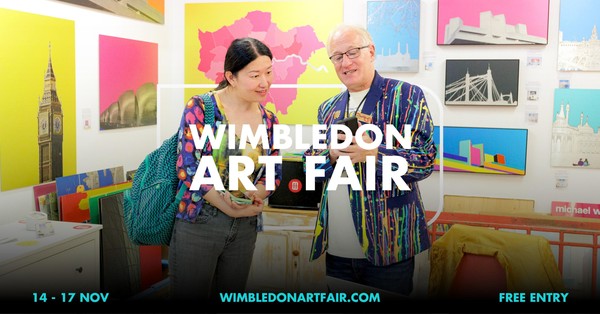 Wimbledon Art Fair: 14 - 17 November 2024 (Free Entry)