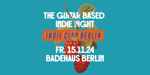 Indie Club Berlin • Badehaus Berlin