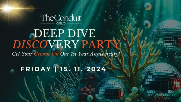 Deep Dive DISCOvery PARTY: Anniversary Celebration at The Conduit Oslo