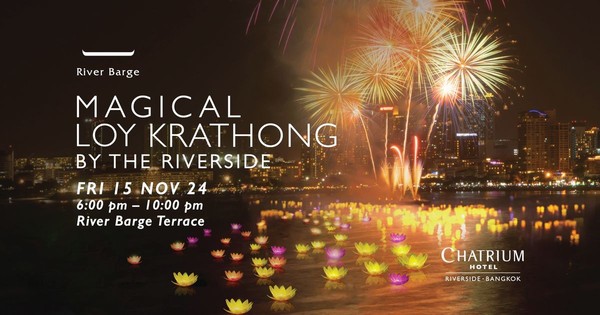 MAGICAL LOY KRATHONG BY THE RIVERSIDE MAGICAL LOY KRATHONG BY THE RIVERSIDE