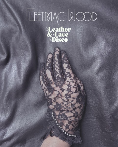 Fleetmac Wood present Leather & Lace Disco - London