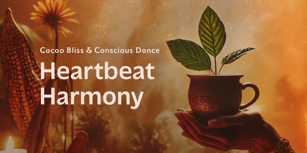 Heartbeat Harmony - Cacao Bliss & Conscious Dance SPECIAL